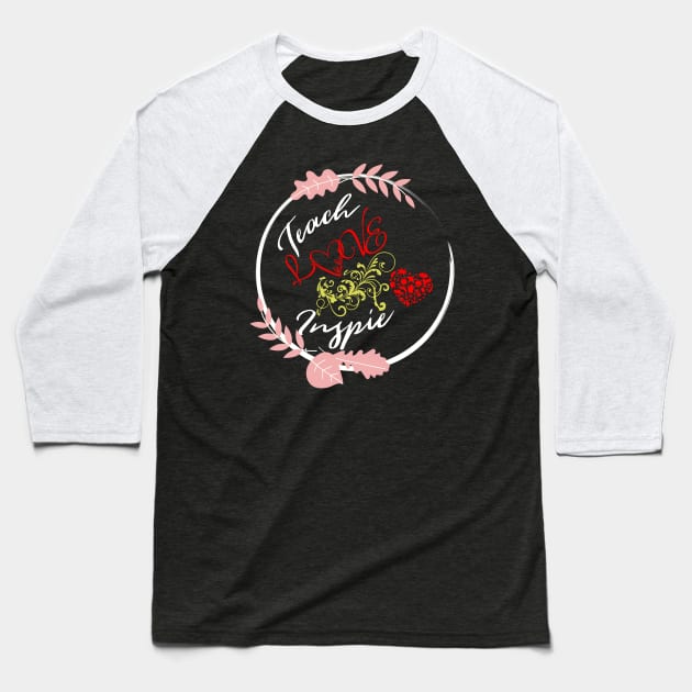 Teach love inspire Baseball T-Shirt by HiShoping